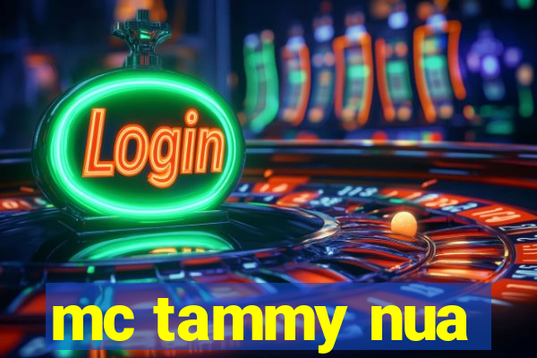 mc tammy nua